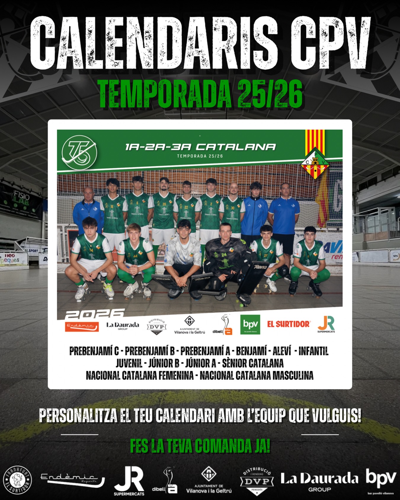 CALENDARIS CPV!💚🤍📅

Ja pots demanar el teu Calendari Personalitzat del 2026!

👉 Tria l’equip de la Base i tindràs la seva foto oficial en un gran format de paret (en aquest post trobareu el disseny d’exemple amb el sènior Catalana)

🎁 Un gran record i el regal de Nadal perfecte. Només 5€/unitat!

🛒 Com fer la teva comanda?

RESERVA ONLINE: Clica l’enllaç formulari de la descripció del perfil o de les nostres històries!

PAGAMENT OFICINA: El pagament es farà posteriorment a l’oficina del club (efectiu o targeta)

⚠️ TERMINI LÍMIT: Fes la teva reserva com a màxim el divendres 5 de Desembre de 2025

No et quedis sense aquest gran record!🫵🏻