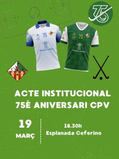 75 anys d’història, 75 anys de passió!💚🤍

Aquest dijous 19 de març no és un dia qualsevol. El Club Patí Vilanova fa 75 anys i volem celebrar-ho amb tots vosaltres!

Us convidem a l’Acte Institucional on farem un viatge als orígens:

📅 Dijous, 19 de març

🕦 18:30h

📍 Esplanada del Ceferino

🏑 Escenificació del primer partit que ho va començar tot

Fem pinya per honorar el nostre passat i mirar cap al futur. Us hi esperem!