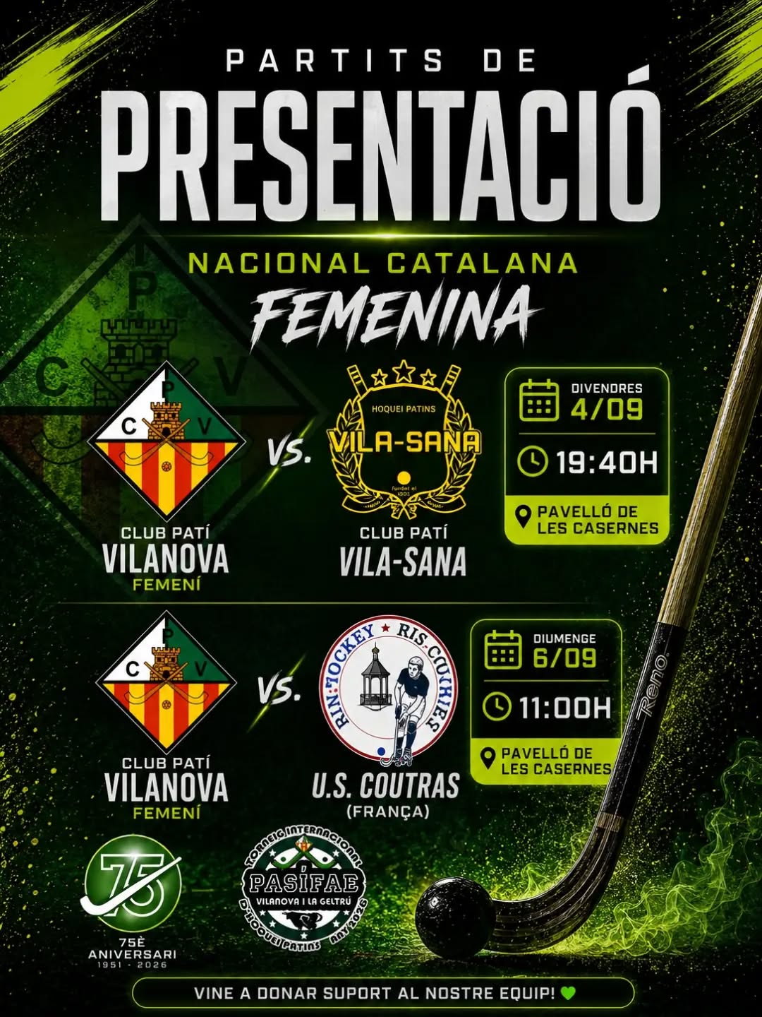 🏑 PARTITS DE PRESENTACIÓ – FEMENÍ ⚡
Comencem una nova temporada amb dos partidassos a casa! 🔥
💚 Club Patí Vilanova Femení 🆚 Club Patí Vila-Sana
📅 Divendres 4 de setembre
🕢 19:40 h
📍 Pavelló de Les Casernes
I continuem el cap de setmana amb un duel internacional!
🤍 Club Patí Vilanova Femení 🆚 🇫🇷 U.S. Coutras
📅 Diumenge 6 de setembre
🕚 11:00 h
📍 Pavelló de Les Casernes
Dues cites per presentar el nostre equip de Nacional Catalana Femenina i començar la temporada amb tota l’energia. 💪🏑
💚🤍 Vine a animar-nos i a gaudir de l’hoquei amb nosaltres!